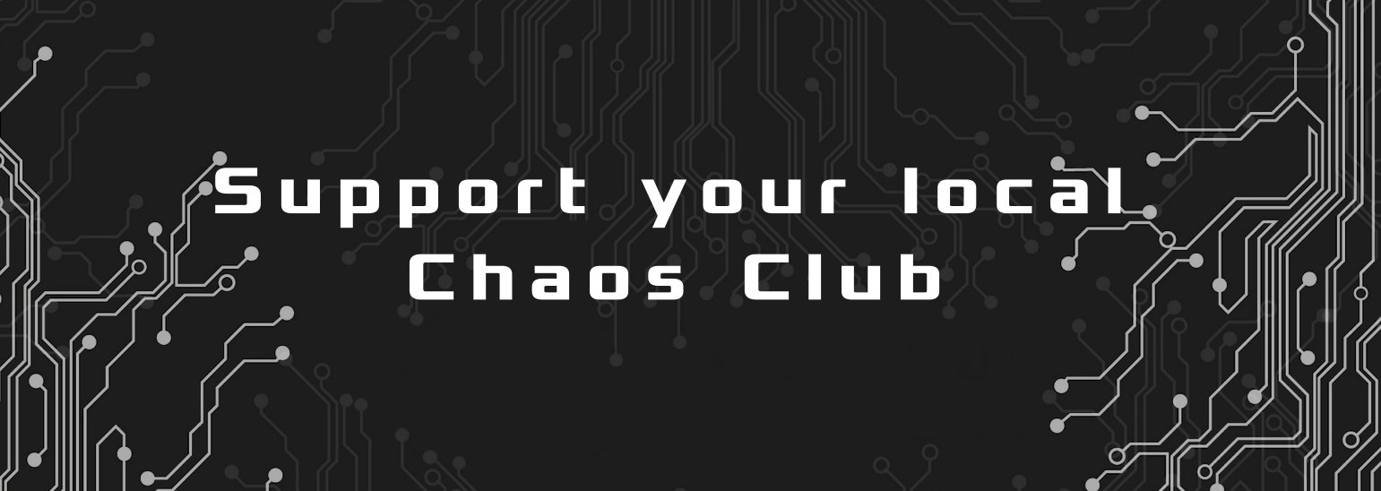 Support your local Chaos Club
